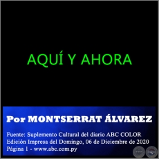 AQUÍ Y AHORA - Por MONTSERRAT ÁLVAREZ - Domingo, 06 de Diciembre de 2020